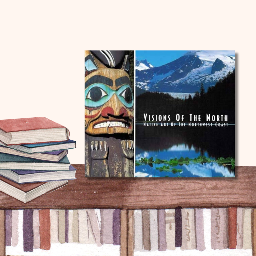 Visions of the North: Native Art of the Northwest